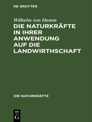 cover image of Die Naturkräfte in ihrer Anwendung auf die Landwirthschaft